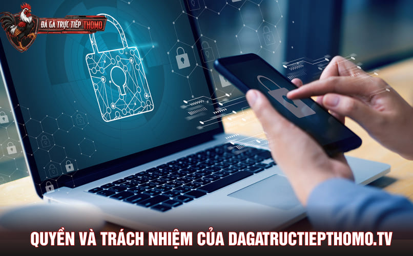 Quyền và trách nhiệm của Dagatructiepthomo.tv
