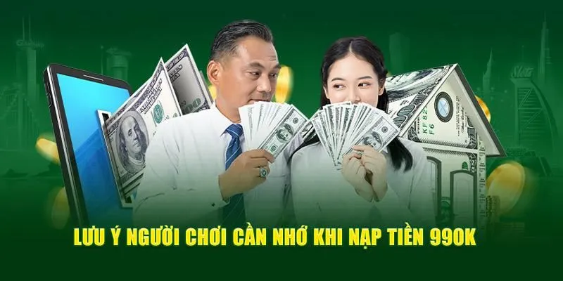 Những lưu ý quan trọng khi nạp tiền 99OK
